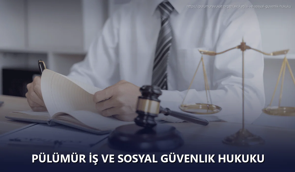 Pülümür İş ve Sosyal Güvenlik Hukuku