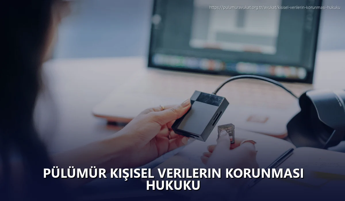 Pülümür Kişisel Verilerin Korunması Hukuku